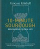 Go to record 10-minute sourdough : breadmaking for real life