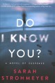 Go to record Do I know you? : a novel of suspense