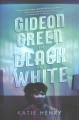Go to record Gideon Green in black and white