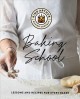 Go to record The King Arthur baking school : lessons and recipes for ev...