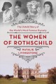 Go to record The women of Rothschild : the untold story of the world's ...