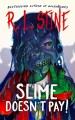 Go to record Slime doesn't pay!