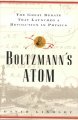 Go to record Boltzmann's atom : the great debate that launched a revolu...