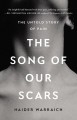 Go to record The song of our scars : the untold story of pain