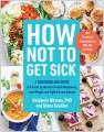 Go to record How not to get sick : a cookbook and guide to prevent and ...