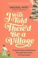 Go to record I was told there'd be a village : transforming motherhood ...