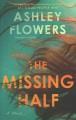 Go to record The missing half : a novel