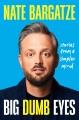 Go to record Big dumb eyes : stories from a simpler mind