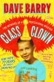 Go to record Class clown : the memoirs of a professional wiseass: how I...