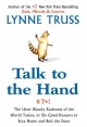 Go to record Talk to the hand : the utter bloody rudeness of the world ...