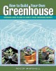 Go to record How to build your own greenhouse : designs and plans to me...