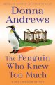 Go to record The penguin who knew too much : a Meg Langslow mystery