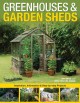 Go to record Greenhouses & garden sheds : inspiration, information & st...